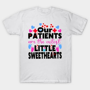 Our Patients Are The Cutest Little Sweethearts NICU Nurse T-Shirt